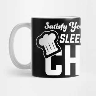 Satisfy Your Appetite Sleep With A Chef - Chef Mug